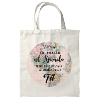 Totebag: "Daría la vuelta al mundo..."