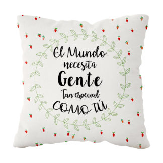 Cojin Poliéster "El Mundo necesita gente..."