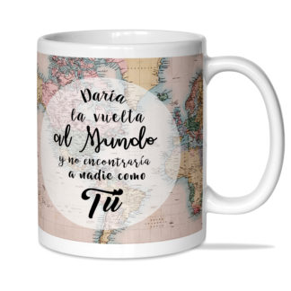 Taza: "Daría la vuelta al mundo..."