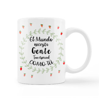 taza El mundo necesita gente tan especial como tú