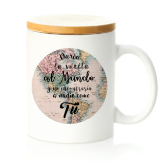 Taza tapa bambú: "Daría la vuelta al mundo..."