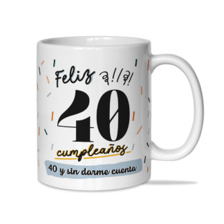 Taza: Feliz 40 cumpleaños.