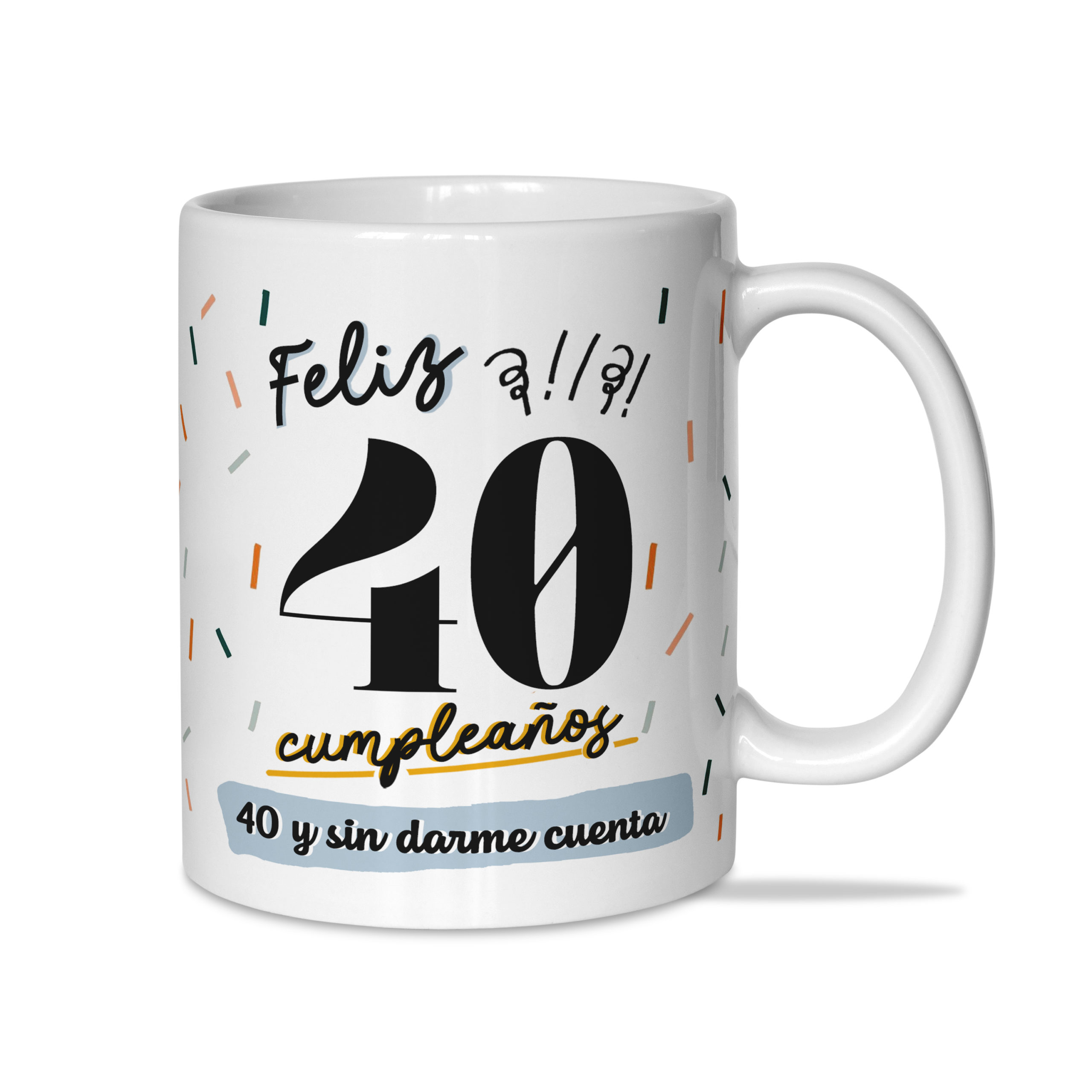 Taza: Feliz 40 cumpleaños.