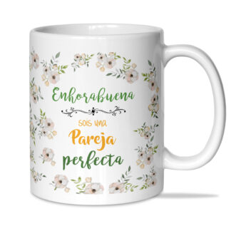 Taza: "Enhorabuena sois una pareja perfecta".