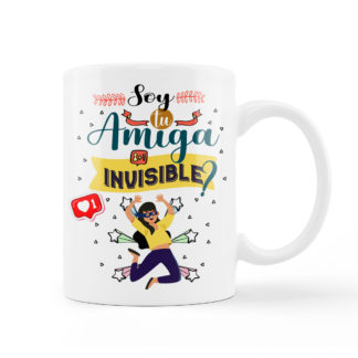 Taza: “Soy tu amiga invisible"