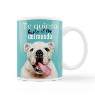 Taza: "Te quiero hasta el fin de mundo"