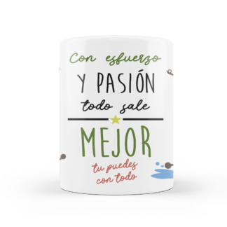 Taza: "Con esfuerzo y pasión..."