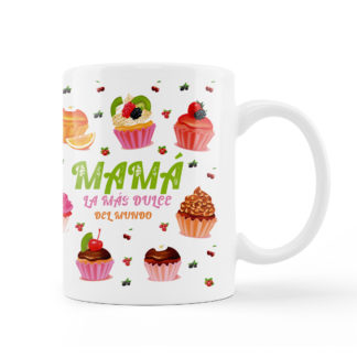 Taza: "Mama. La más dulce del mundo".