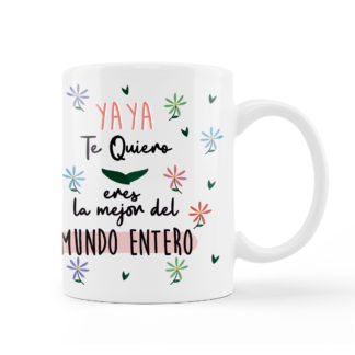 Taza: "YAYA. Eres la mejor del mundo entero"