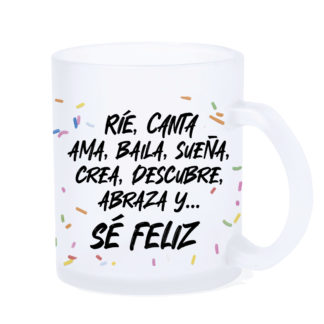 Taza LED: "Ríe, canta, ama, baila..."