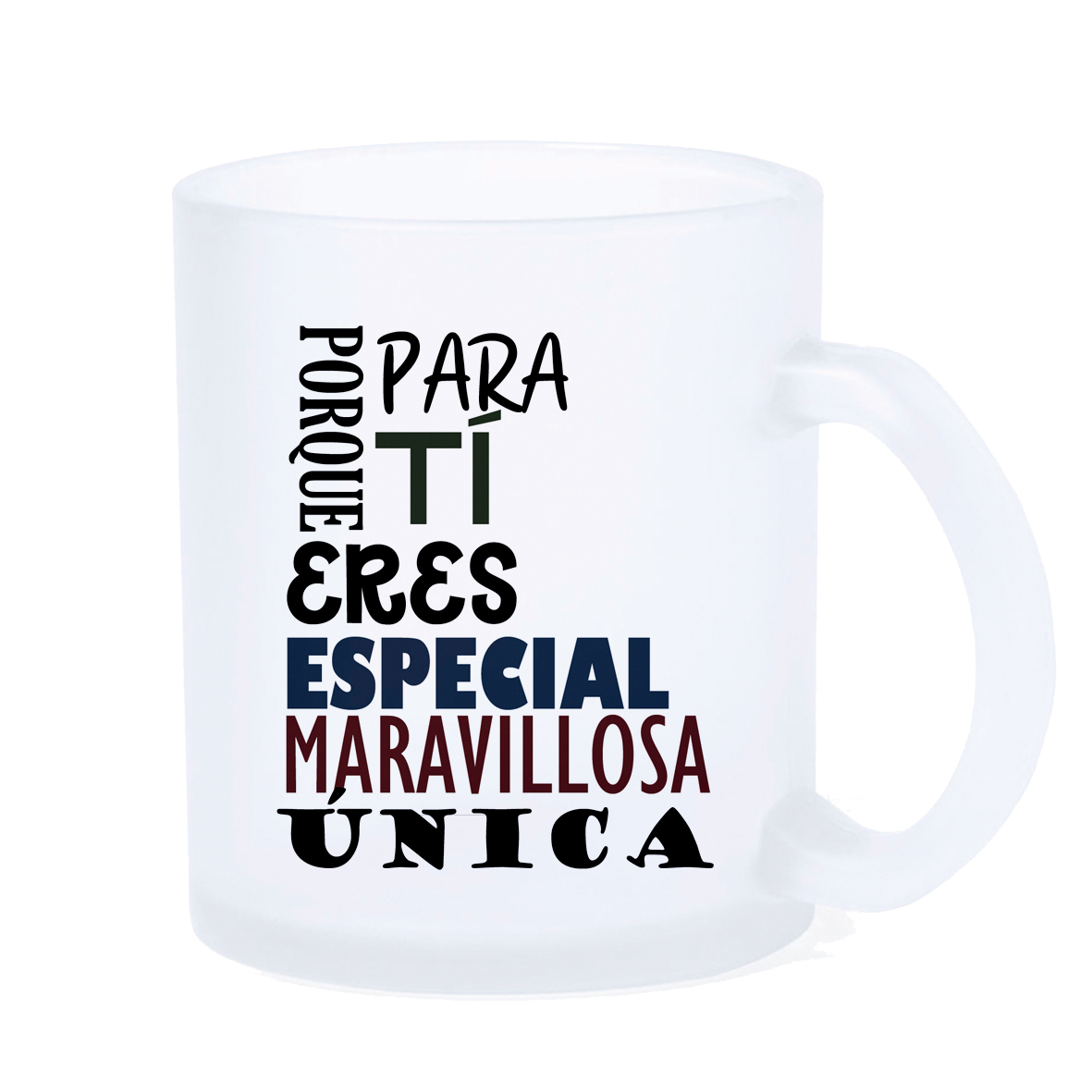Taza LED: "Para ti porque eres..."