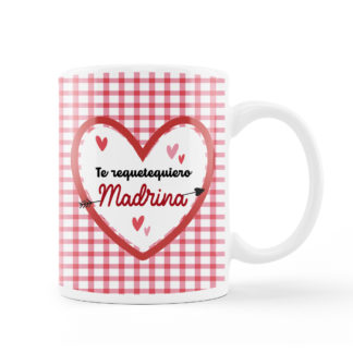 Taza: "Te requetequiero MADRINA"