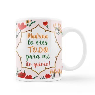 Taza: "Madrina lo eres todo para mí"