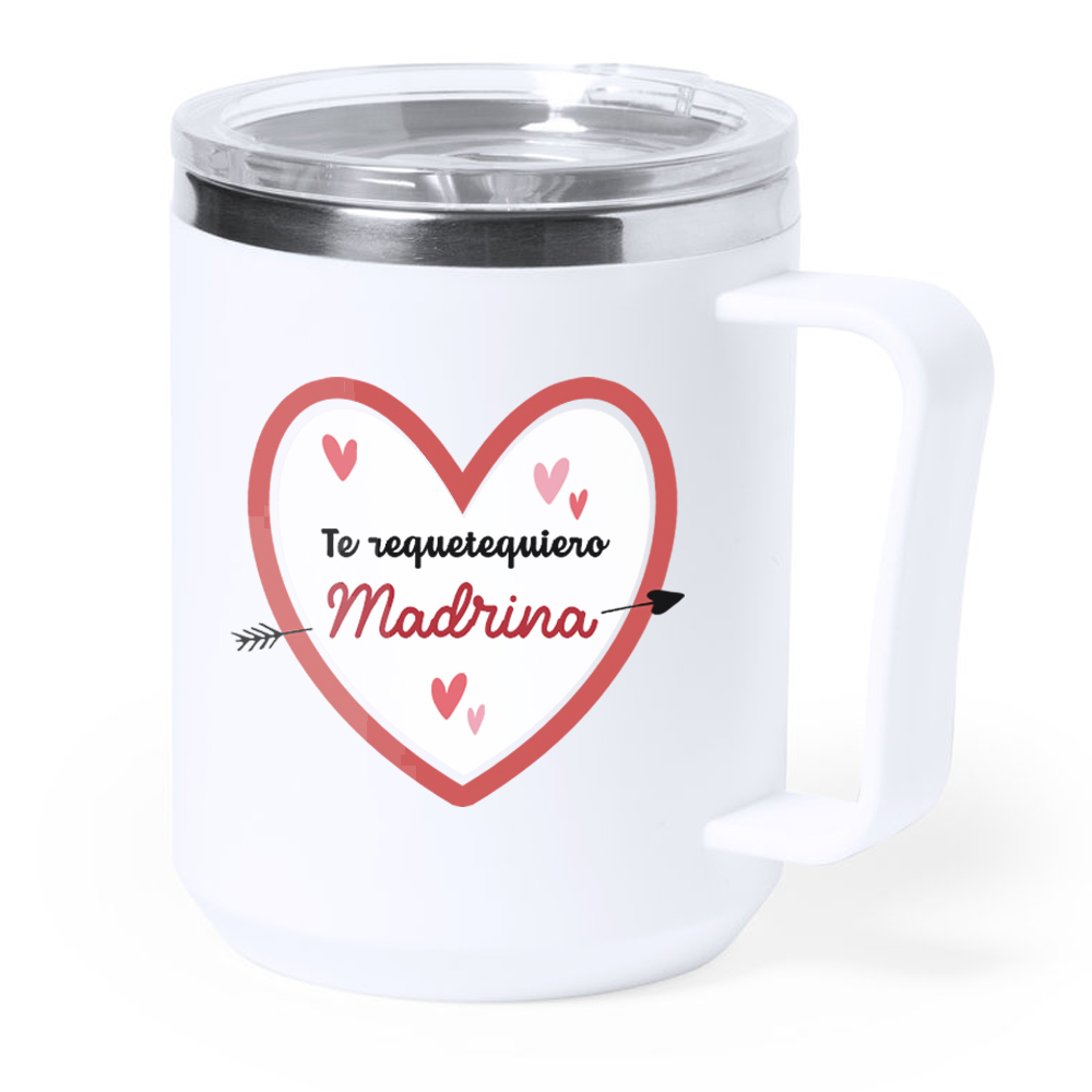Taza térmica acero: "Te requetequiero Madrina"