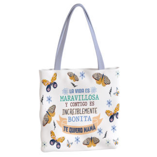 Bolsa Estampada: “La vida es maravillosa… Te quiero Mamá”