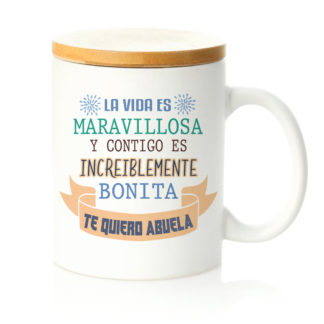 Taza tapa bambú: "La vida es maravillosa... Te quiero Abuela"