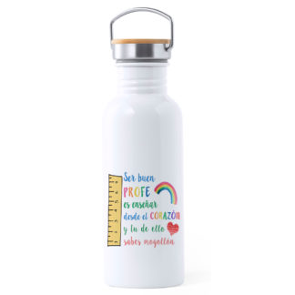 Botella Acero Inox: "Ser buen profe es enseñar..."