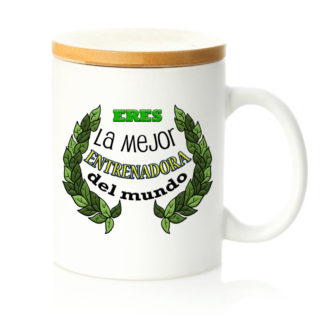 Taza tapa bambú: "Eres la mejor ENTRENADORA del mundo"