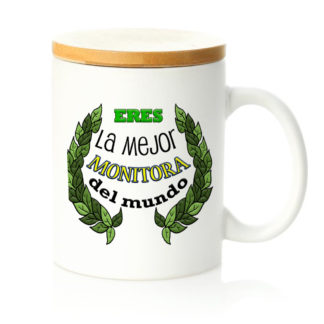 Taza tapa bambú: "Eres la mejor MONITORA del mundo"