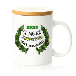 Taza tapa bambú: "Eres el mejor MONITOR del mundo"