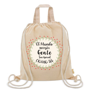 Bolsa mochila: "El mundo necesita gente..." (VARIOS COLORES)