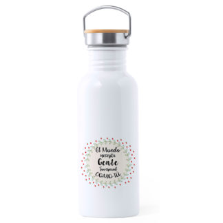 Botella Acero Inox: "El mundo necesita gente..."