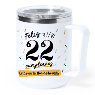 Taza térmica acero: "Feliz 22 cumpleaños"
