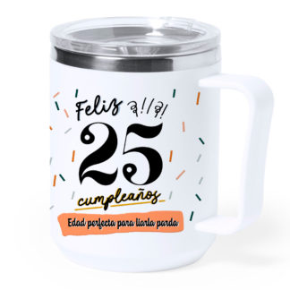 Taza térmica acero: "Feliz 25 cumpleaños"