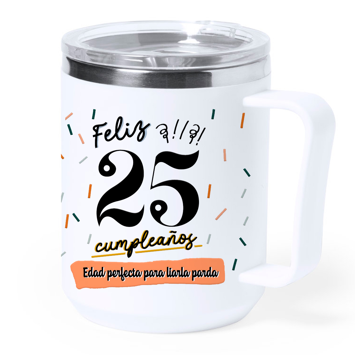 Taza térmica acero: "Feliz 25 cumpleaños"