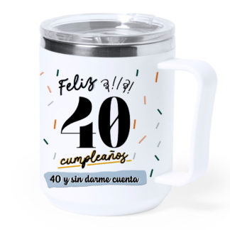 Taza térmica acero: "Feliz 40 cumpleaños"
