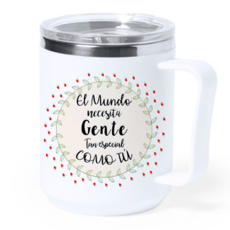 Taza térmica acero: "El mundo necesita gente..."