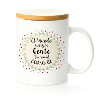 Taza tapa bambú: "El mundo necesita gente..."