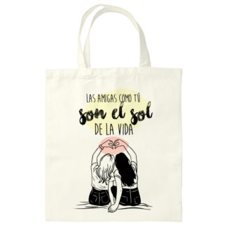 Totebag: "Las amigas como tú son el sol..."