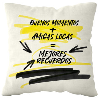 Cojín poliéster: "Buenos momentos + amigas locas"
