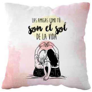 Cojín poliéster: "Las amigas como tú son el sol..."