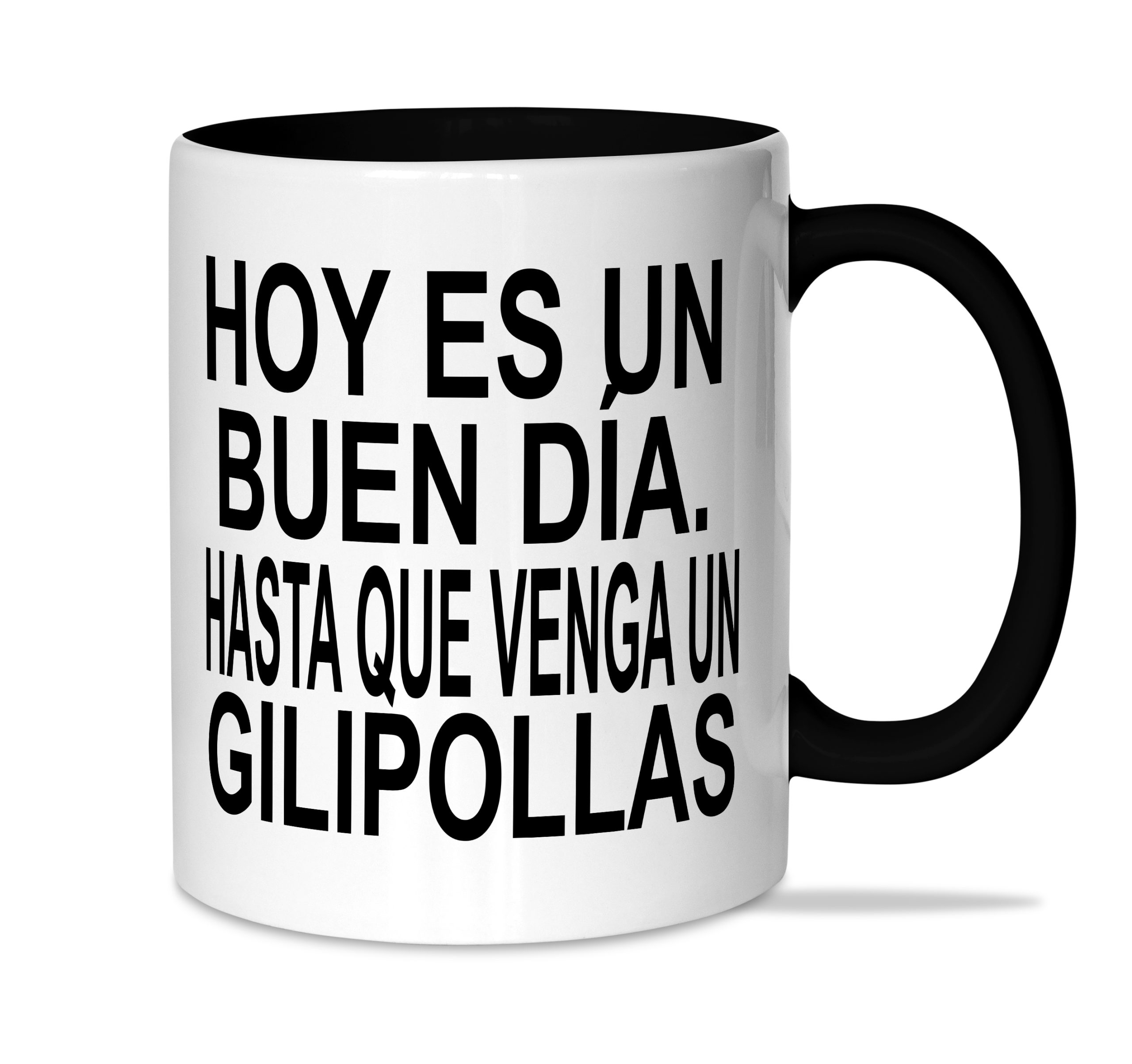Taza: "Hoy es un buen día. Hasta que..."