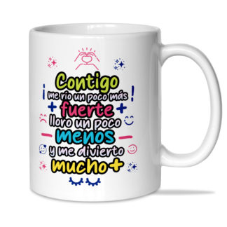 Taza: "Contigo me rio un poco más..."