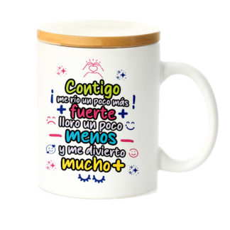 Taza tapa bambú: "Contigo me rio un poco más..."