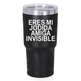 Vaso térmico: "Eres mi jodida amiga invisible"
