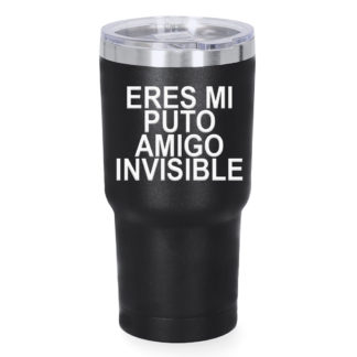 Vaso térmico: "Eres mi puto amigo invisible"