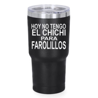 Vaso térmico: "Hoy no tengo el chichi para farolillos"