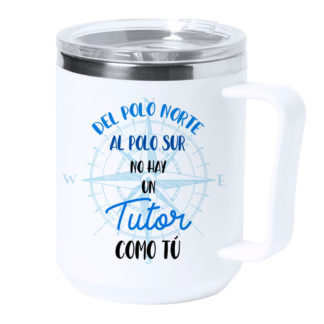 Taza térmica acero: "Del polo norte... UN TUTOR"