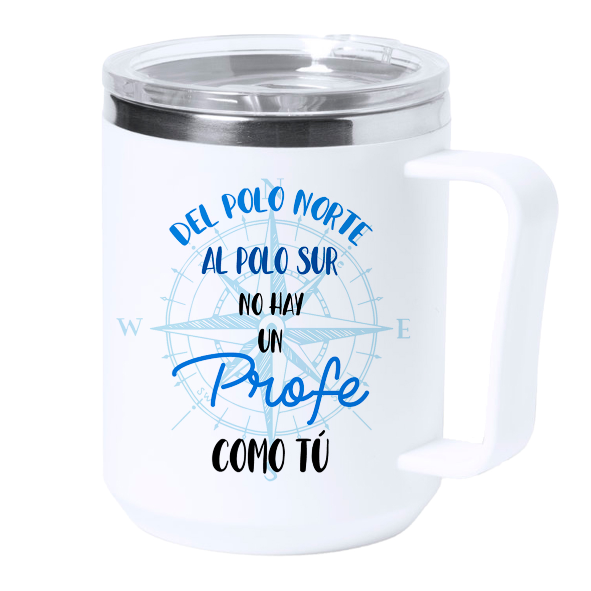 Taza térmica acero: "Del polo norte... UN PROFE"