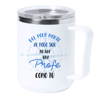 Taza térmica acero: "Del polo norte...UNA PROFE"