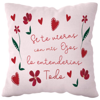 Cojín Poliéster: "Si te vieras con mis ojos..."