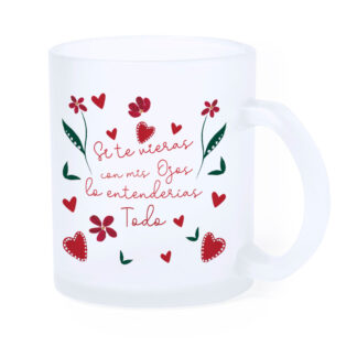 Taza LED: "Si te vieras con mis ojos..."