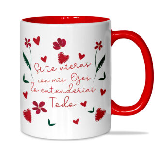 Taza: "Si te vieras con mis ojos..."