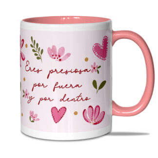 Taza: "Eres preciosa por dentro y por fuera"
