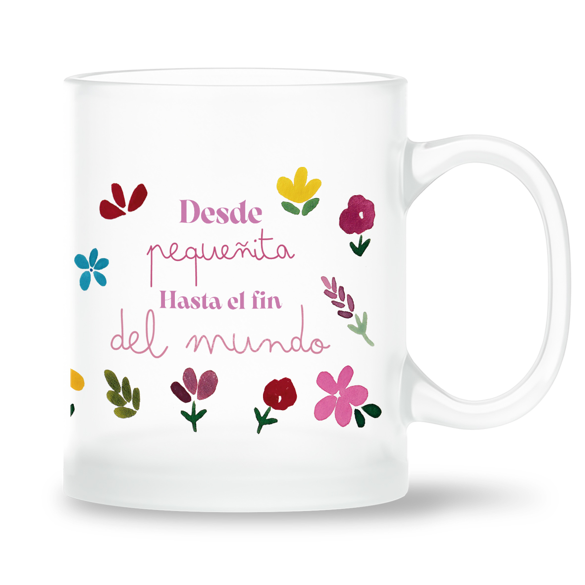 Taza LED: "Desde pequeñita..."