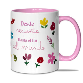 Taza rosa: "Desde pequeñita..."